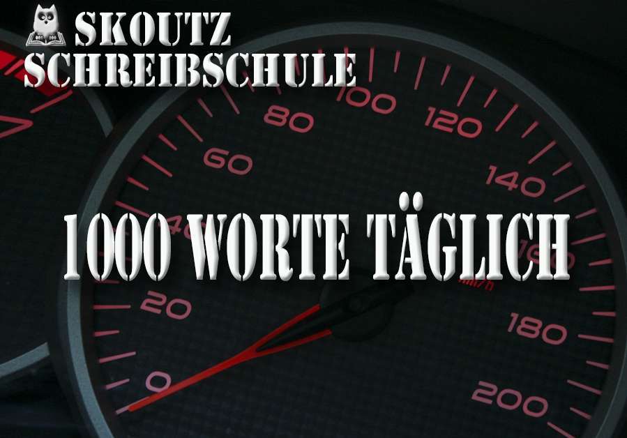 Skoutz Schreibtipps - 1000 Worte täglich