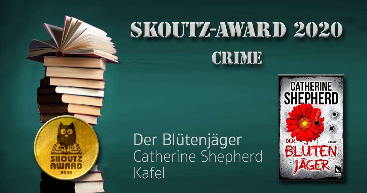 Crime-Skoutz 2020 - Catherine Shepherd Der Blütenjäger