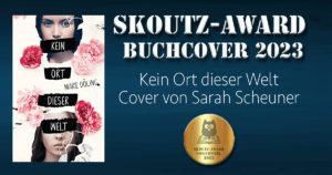 Skoutz-Award Siegertitel 2023 - Kein Ort dieser Welt - Marie Dölling - Sarah Scheumer