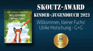 Skoutz-Award 2023 Siegertitel Kinderbuch - Willkommen kleiner Fuchs - Ulrike Motschiunig - G+G