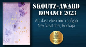 Skoutz-Award Siegertitel 2023 - ALs das Leben mich aufgab - Ney Sceatcher - Bookapi