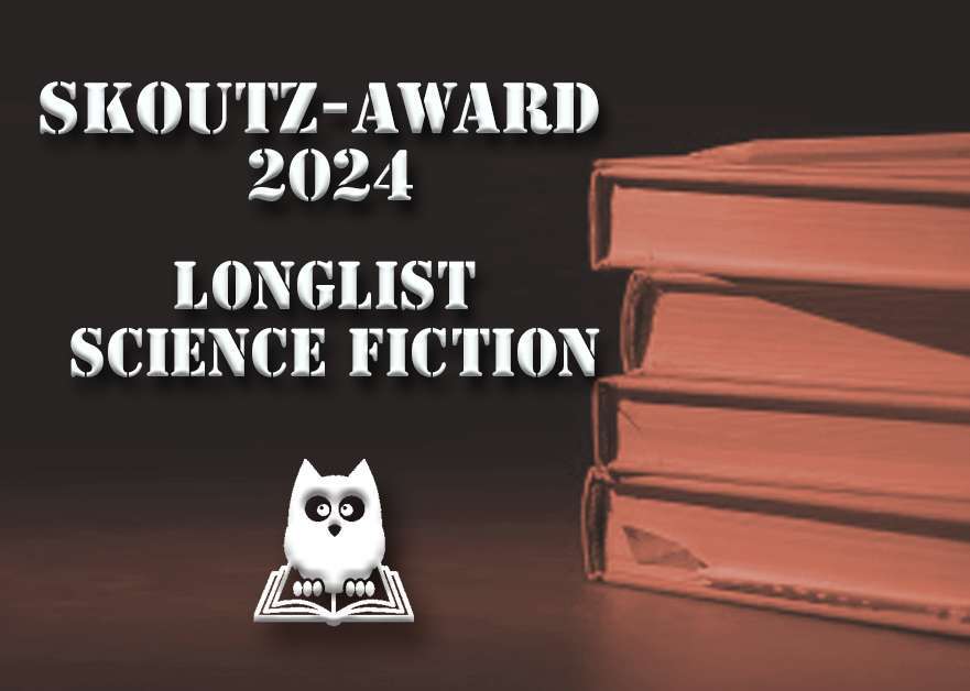 Skoutz-Award 2024, Longlist Science Fiction 2024