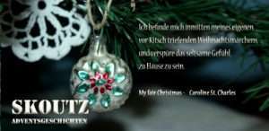 Türchen 30 im Skoutz-Adventskalender 2021 - My Fair Christmas - Caroline St. Charles