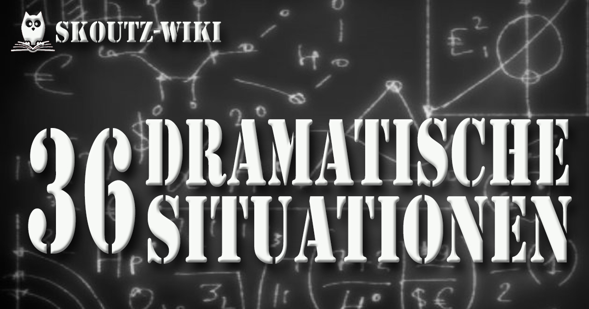 36 Dramatische Situationen