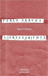 Pablo Neruda Liebesgedichte