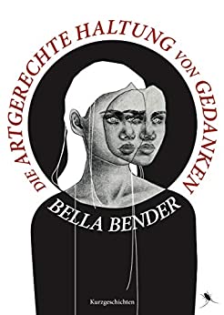 artgerechte Haltung von Gedanken - Bella Binder