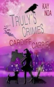 Cover - Trulys Crimes 7 - Cardiff Carrie - Kay Noa