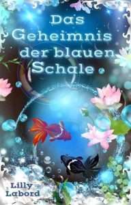 Cover - Das Geheimnis der blauen Schale - Lilly Labord