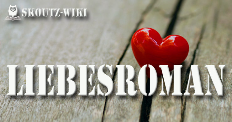Skoutz Wiki Liebesroman Romance Skoutz
