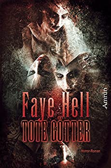 Tote Götter - Faye Hell
