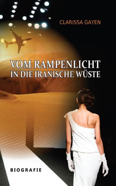 Cover von Vom Rampenlicht in die Iranische Wüste