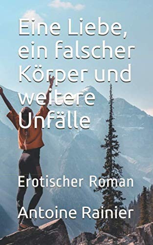 Cover von Eine Liebe, ein falscher Körper und weitere Unfälle