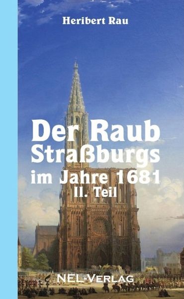 Cover von Der Raub Straßburgs im Jahre 1681, II. Teil