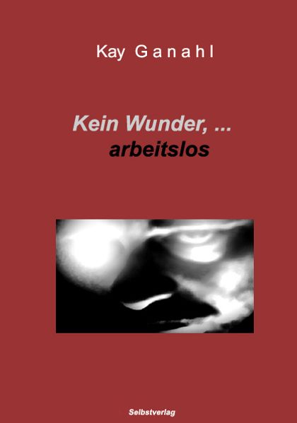 Cover von Kein Wunder, … arbeitslos