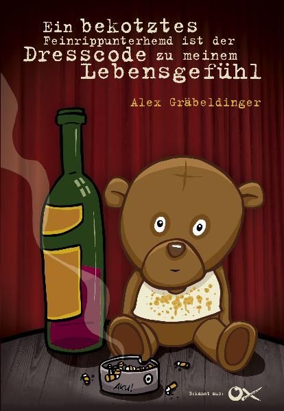 Cover von Ein bekotztes Feinrippunterhemd ist der Dresscode zu meinem Lebensgefühl