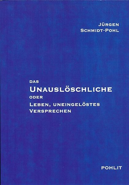 Cover von Das Unauslöschliche oder Leben, uneingelöstes Versprechen