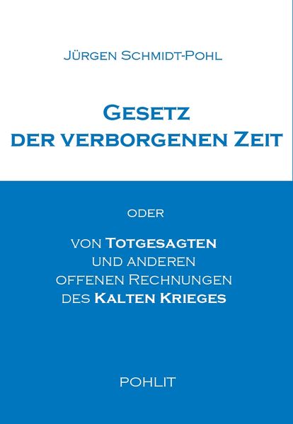 Cover von Gesetz der verborgenen Zeit oder von Totgesagten und anderen offenen Rechnungen des Kalten Krieges