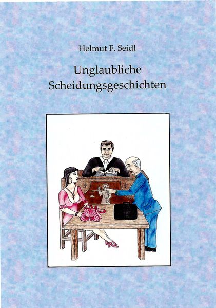 Cover von Seidl. Unglaubliche Scheidungsgeschichten