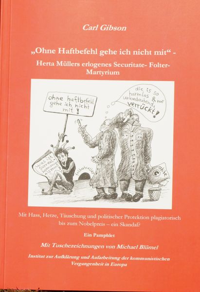 Cover von „Ohne Haftbefehl gehe ich nicht mit“ – Herta Müllers erlogenes Securitate-Folter-Martyrium