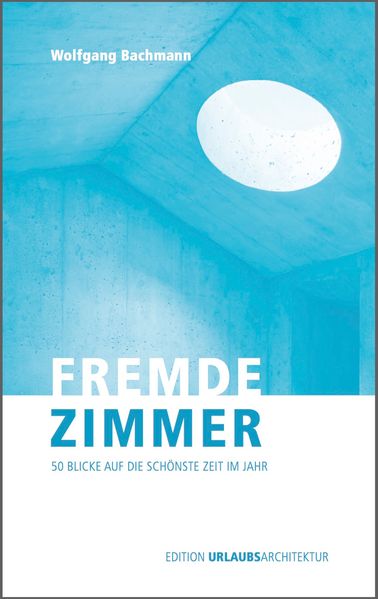 Cover von Fremde Zimmer – 50 Blicke auf die schönste Zeit im Jahr