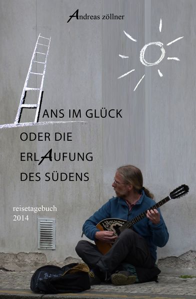 Cover von Hans im Glück oder die Erlaufung des Südens