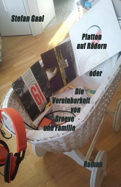 Cover von Platten auf Rädern oder Die Vereinbarkeit von Groove und Familie