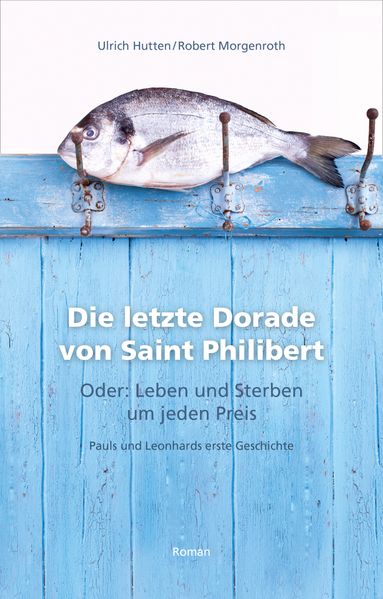 Cover von Die letzte Dorade von Saint Philibert oder: Leben und Sterben um jeden Preis