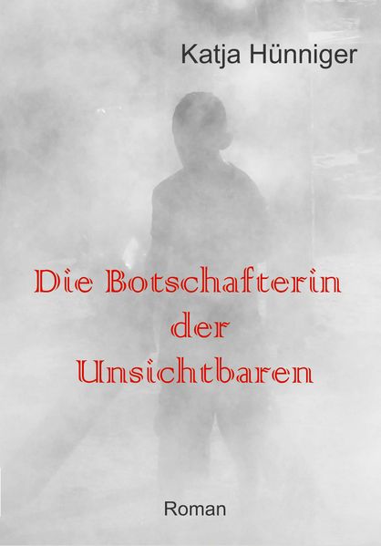 Cover von Die Botschafterin der Unsichtbaren