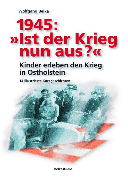 Cover von 1945: »Ist der Krieg nun aus?«