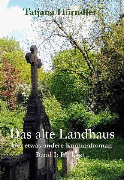 Cover von Das alte Landhaus. Band 1: Im Jetzt