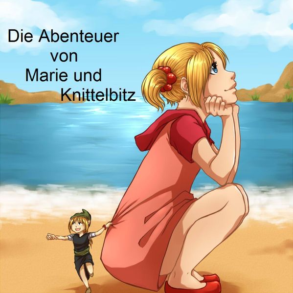 Cover von Die Abenteuer von Marie und Knittelbitz