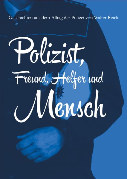 Cover von Polizist, Freund, Helfer und Mensch
