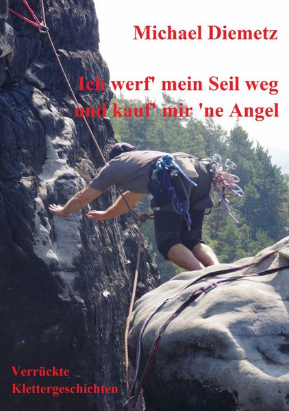 Cover von Ich werf‘ mein Seil weg und kauf‘ mir ’ne Angel