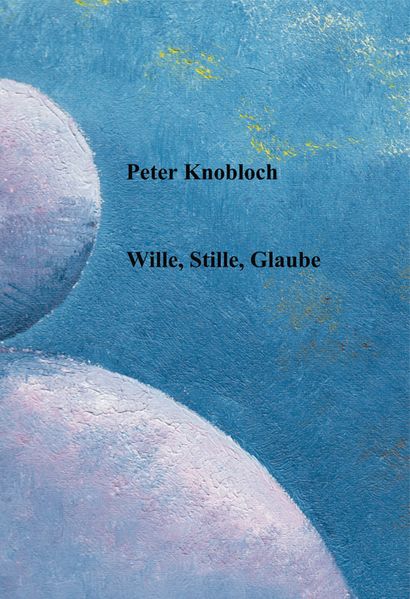 Cover von Wille, Stille, Glaube