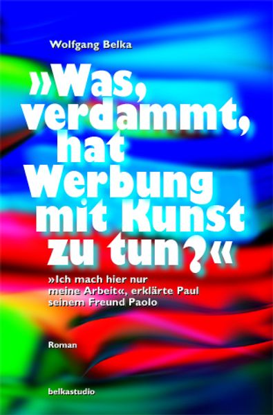 Cover von Was, verdammt, hat Werbung mit Kunst zu tun?