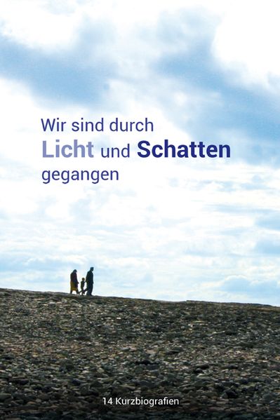 Cover von Wir sind durch Licht und Schatten gegangen