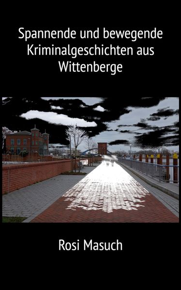 Cover von Spannende und bewegende Kriminalgeschichten aus Wittenberge