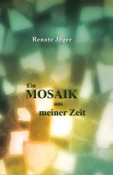 Cover von Ein Mosaik aus meiner Zeit