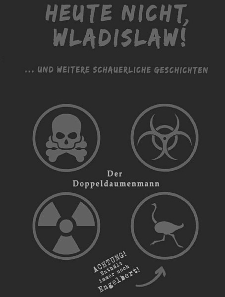 Cover von Heute nicht, Wladislaw! … und weitere schauerliche Geschichten