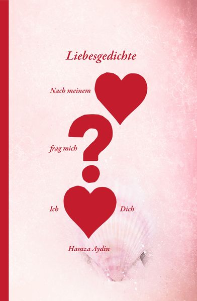 Cover von Nach meinem Herzen frag mich – ich liebe dich
