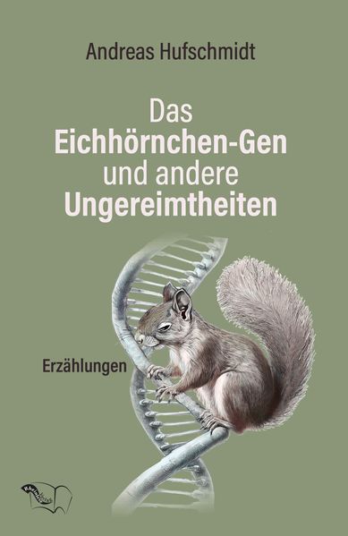 Cover von Das Eichhörnchen-Gen und andere Ungereimtheiten