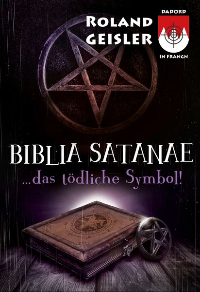 Cover von Biblia Satanae … das tödliche Symbol!