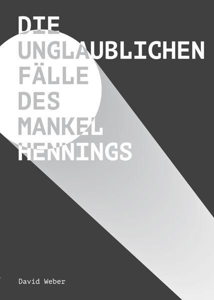 Cover von Die unglaublichen Fälle des Mankel Hennings
