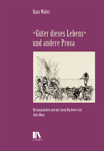 Cover von «Güter dieses Lebens» und andere Prosa