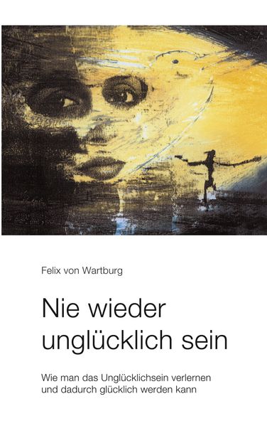 Cover von Nie wieder unglücklich sein