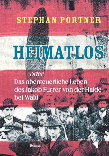 Cover von Heimatlos oder Das abenteuerliche Leben des Jakob Furrer von der Halde bei Wald
