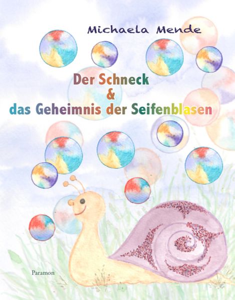 Cover von Der Schneck und das Geheimnis der Seifenblasen