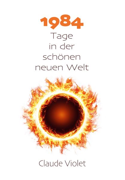 Cover von Neunzehnhundertvierundachtzig Tage in der schönen neuen Welt