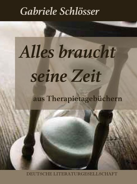 Cover von Alles braucht seine Zeit – Aus Therapietagebüchern