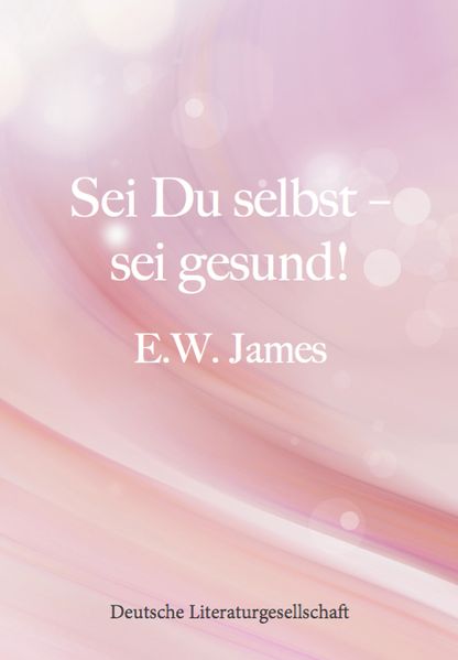 Cover von Sei Du selbst – sei gesund!